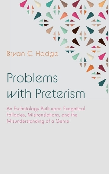 Problems with Preterism by Bryan C Hodge 9781666798302