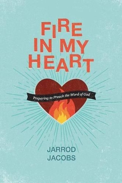 Fire in My Heart by Jarrod Jacobs 9781941422168