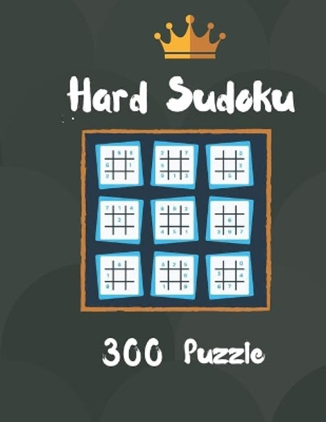 Hard Sudoku puzzle: 300 sudoku puzzle includes solutions by Sudoku Puzzle Books Hero 9798611955789