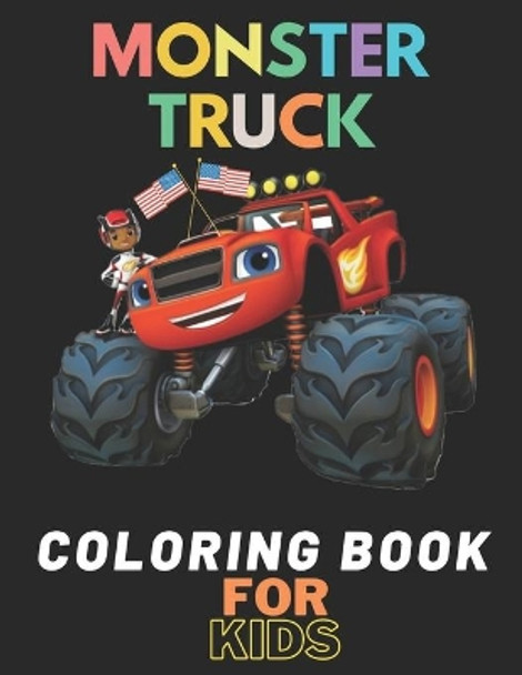 Monster Truck Coloring Book: A Fun Coloring Book For Kids for Boys and Girls (Monster Truck Coloring Books For Kids) by Karim El Ouaziry 9798672320298