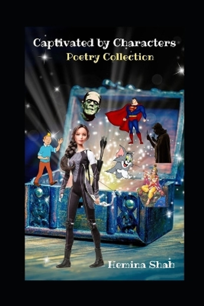 Captivated By Characters: Poetry Collection by Hemina Shah 9798676669416