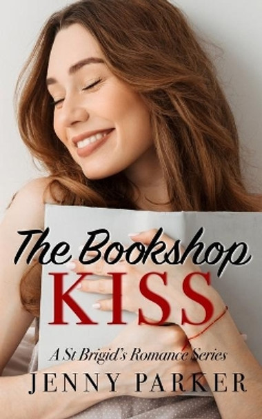 The Bookshop Kiss: #2 in the St Brigid's Romance Series, a contemporary small town lesbian romance by Jenny Parker 9798690264048