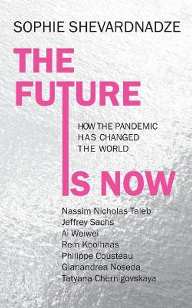 The Future Is Now: How the Pandemic Has Changed the World by Irakli Beridze 9798698758006