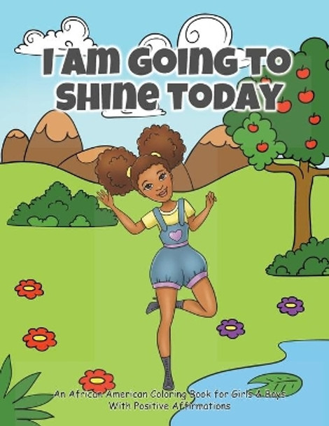 I Am Going To Shine Today: African American Coloring Books for Girls and Boys (Coloring Book With Positive Affirmations) by Creative Coloring Corner 9798702026565