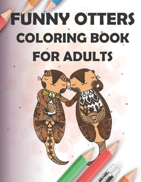 funny otters coloring book for adults: 40 Pages Henna and Mandala Style, 8.5x11, soft cover, matte finish by Rahimo Kasimo 9798713504243