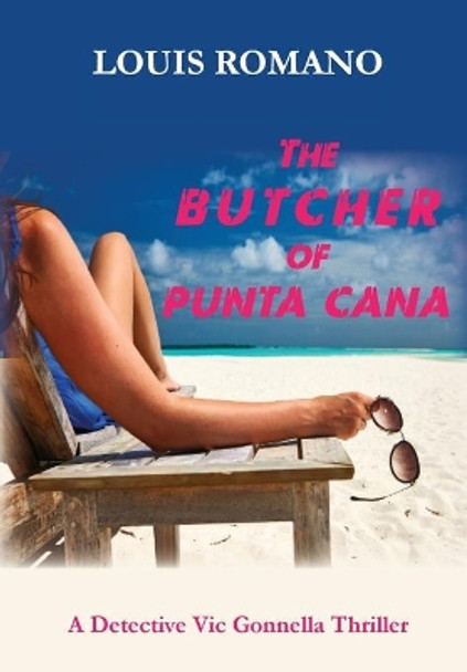 The BUTCHER of PUNTA CANA by Louis Romano 9781944906269