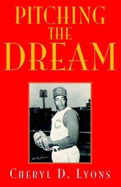 Pitching the Dream by Cheryl D Lyons 9781413477504