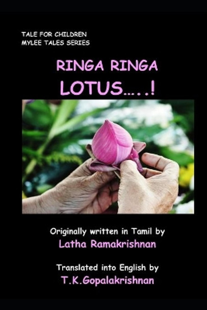 Ringa Ringa Lotus....!: Tale for Children - Mylee Series by Latha Ramakrishnan 9781694606112