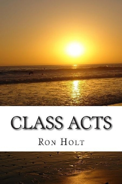 Class Acts by Ron Holt 9781512284713