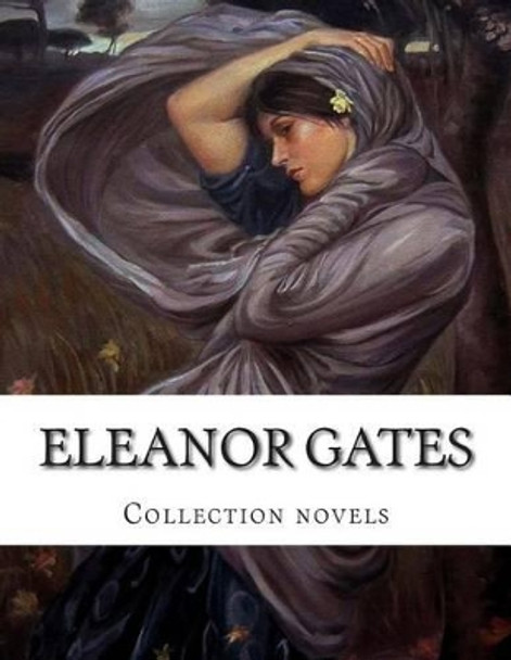 Eleanor Gates, Collection novels by Eleanor Gates 9781505302202