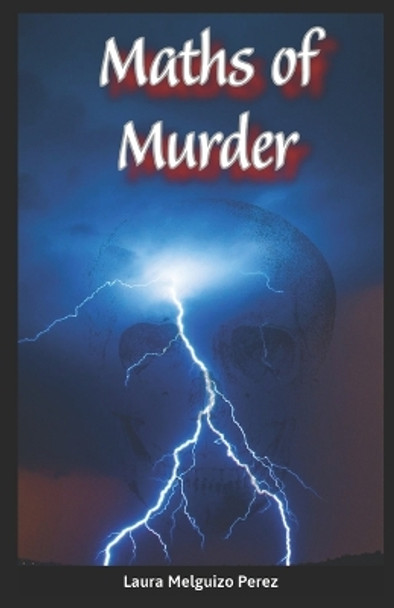 Maths of Murder by Laura Melguizo Perez 9798865516354