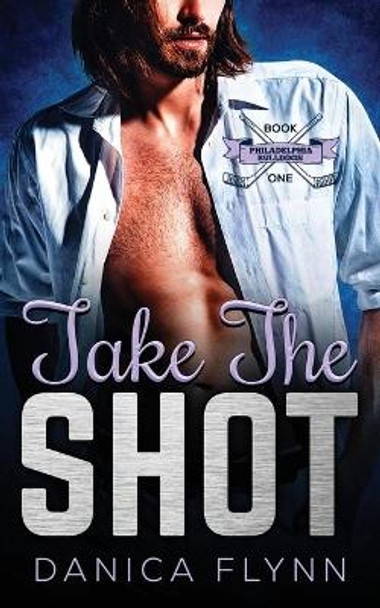 Take The Shot by Danica Flynn 9781734201215