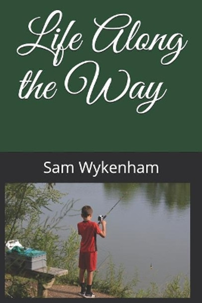 Life Along the Way by Sam Wykenham 9781091816817