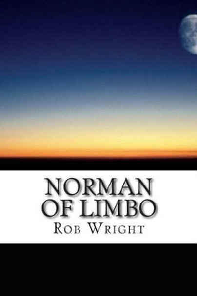 Norman of Limbo by Rob Wright 9781505358933