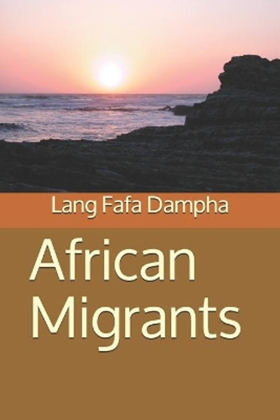 African Migrants by Lang Fafa Dampha 9798598208083