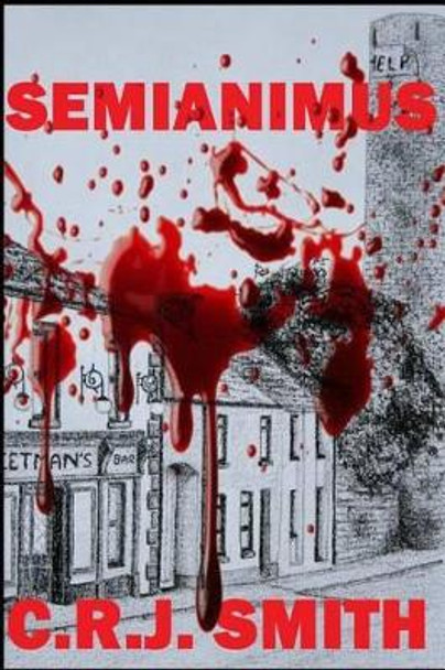 Semianimus by C R J Smith 9781511901116