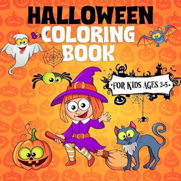 Halloween Coloring Book For Kids Ages 2-5: A Collection of Fun and Easy Halloween Coloring Pages for Kids, Toddlers and Preschoolers (Halloween Picture Puzzle Book) by Kiddiewink Publishing 9781951652494