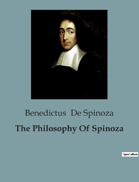 The Philosophy Of Spinoza by Benedictus De Spinoza 9791041816682
