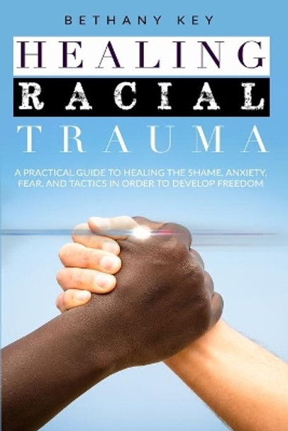 Healing Racial Trauma by Bethany Key 9781914102066