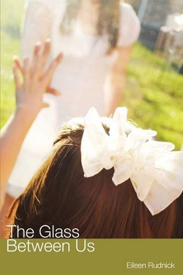 The Glass Between Us by Eileen Rudnick 9781934074640