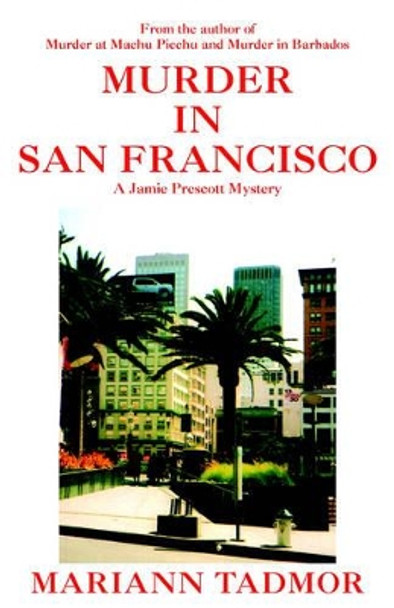 Murder in San Francisco: A Jamie Prescott Mystery by Mariann Tadmor 9781599261133