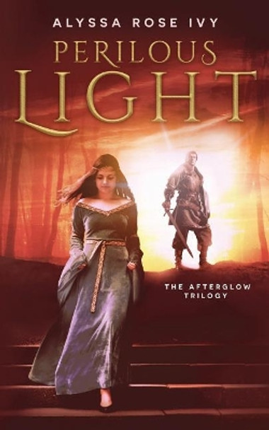 Perilous Light by Alyssa Rose Ivy 9781544754895