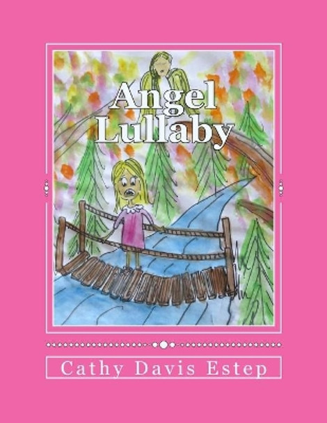 Angel Lullaby by Cathy Estep 9781508412182