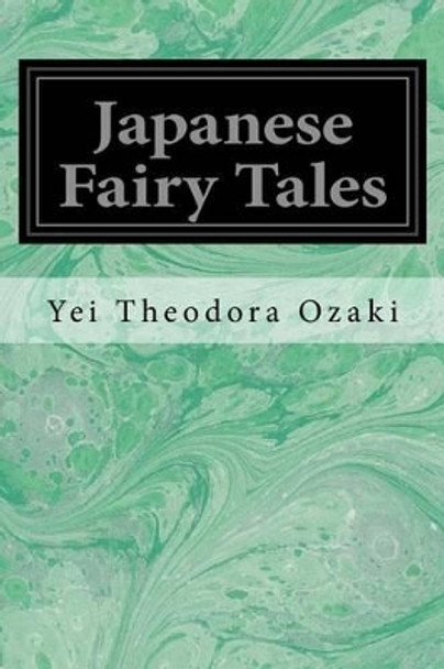 Japanese Fairy Tales by Yei Theodora Ozaki 9781497376281