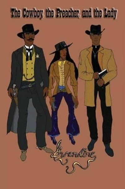 The Cowboy, the Preacher, and the Lady by Gwandine 9781499517620