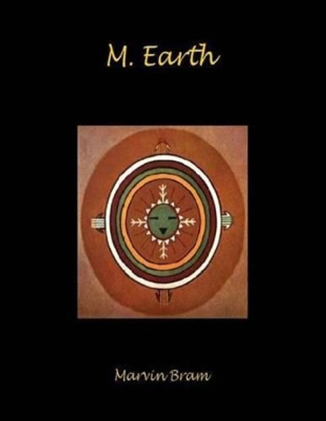 M. Earth by Marvin Bram 9781506019741