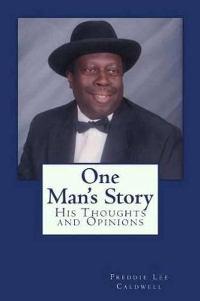 One Man's Story by Freddie Lee Caldwell 9781497523685