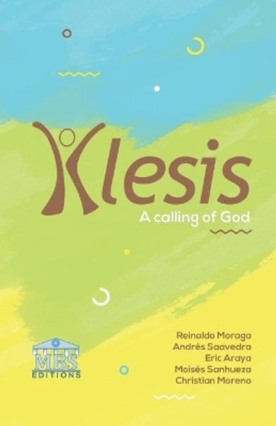 Klesis: A calling of God by Andres Saavedra 9798678902672