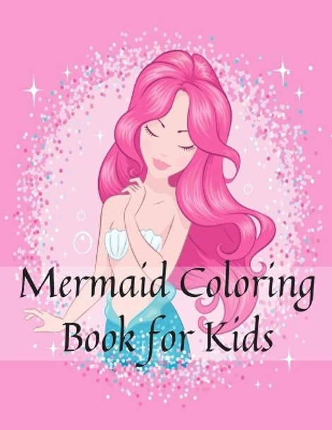 Mermaid Coloring Book for Kids: Coloring Book for Kids and girls, 30 Unique and Beautiful Mermaid Coloring Pages (Children's Books Gift Ideas) ... ... the Difference and More For Kids by Mermaid Anna 9798681657392