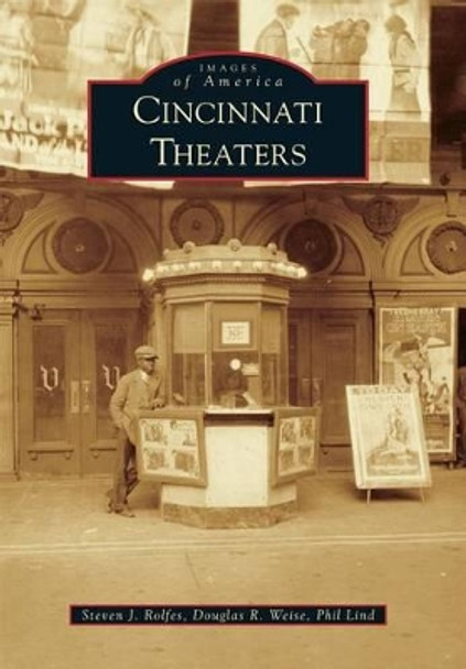 Cincinnati Theaters by Steven J. Rolfes 9781467115247