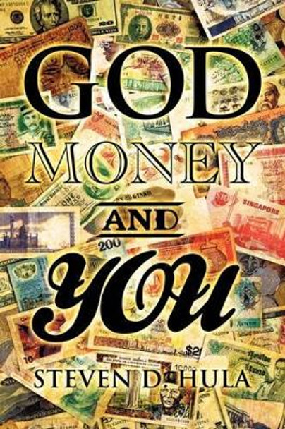 God Money & You by Steven D Hula 9781607918370