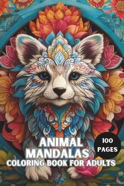 Beautiful Animal Mandalas Coloring Book for Adults: A Meditative Coloring Experience of 100 Pages by David Hillary 9798867238704