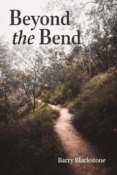 Beyond the Bend by Barry Blackstone 9781725291560