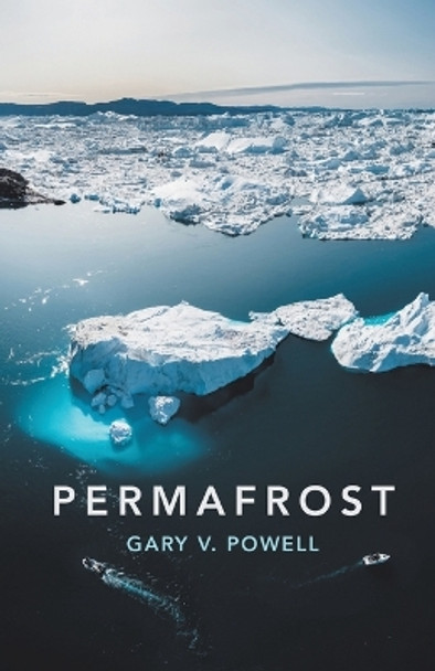 Permafrost by Gary V Powell 9798888382370
