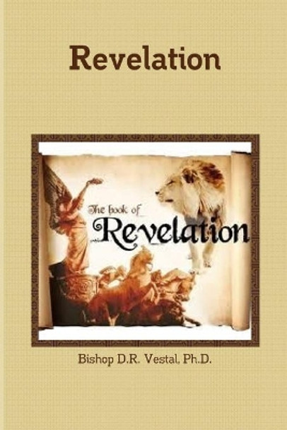 Revelation by Bishop D R Vestal 9781686366888