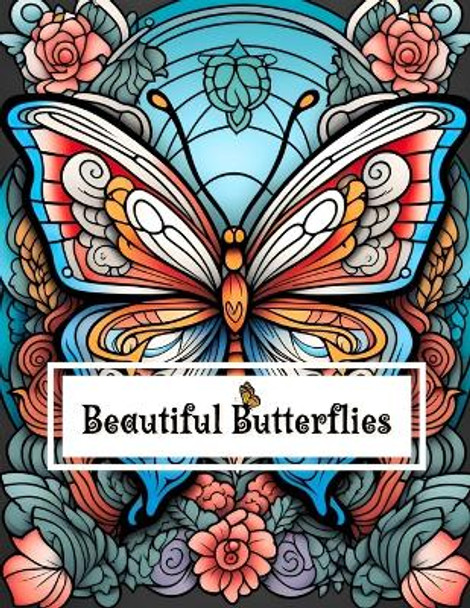 Beautiful Butterflies Coloring Book: for Adults and Children who love coloring with markers or colored pencils, 50 highly detailed butterfly illustrations neo-traditional style by Ruby Collins 9798871191248