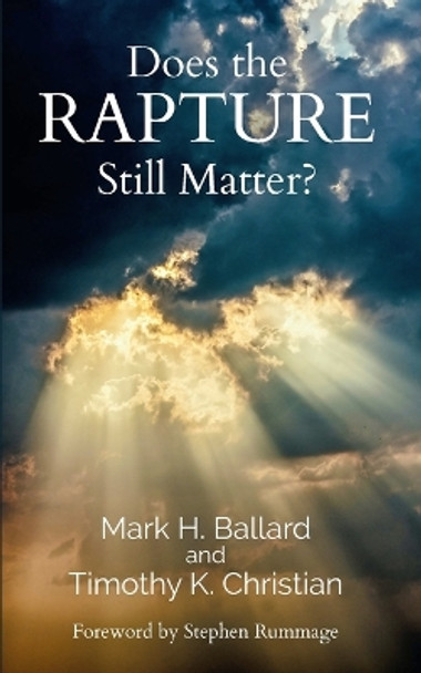 Does the Rapture Still Matter? by Mark H Ballard 9781953331298