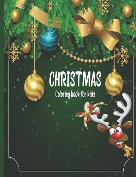 CHRISTMAS Coloring book for kids: Funny Christmas Decorate Coloring Books Gifts for Kids with Numbers and Big Christmas Coloring Book for Kids with Simple Coloring Pages for Kids by Aslan Edition 9798555523532