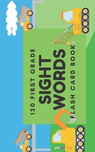 120 First Grade Sight Words: Flash Card Book by Grace Scholar 9798606414697