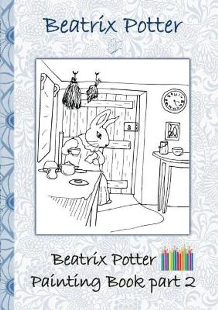 Beatrix Potter Painting Book Part 2 ( Peter Rabbit ) by Beatrix Potter 9783752866360