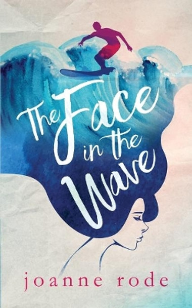 The Face in the Wave: Second Edition by Joanne Olivia Rode 9781732877016