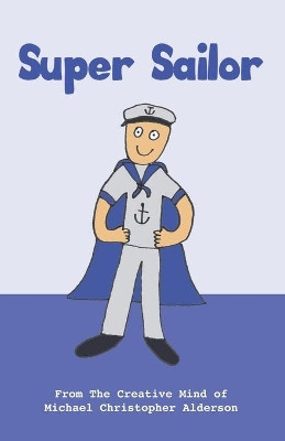 Super Sailor by Michael Christopher Alderson 9781777087913