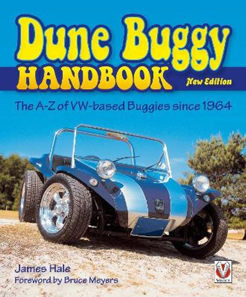 The Dune Buggy Handbook: The A-Z of VW-Based Buggies Since 1964 by James Hale 9781787111349