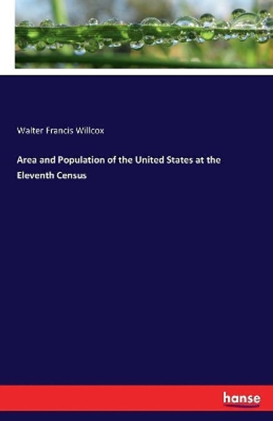 Area and Population of the United States at the Eleventh Census by Walter Francis Willcox 9783337405250