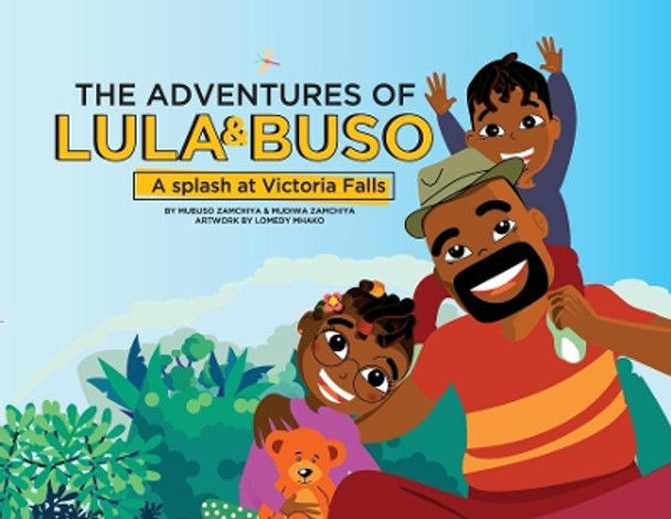 The Adventures of Lula & Buso: A Splash at Victoria Falls by Mubuso Zamchiya 9781734208115