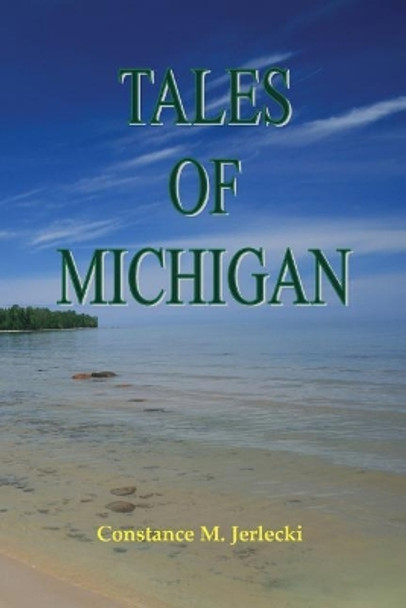 Tales of Michigan by Constance M Jerlecki 9781939150004